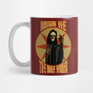 Bring Me the Bore Worms Mug